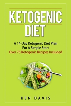 Paperback Ketogenic Diet: A 14-Day Ketogenic Diet Plan For A Simple Start Book