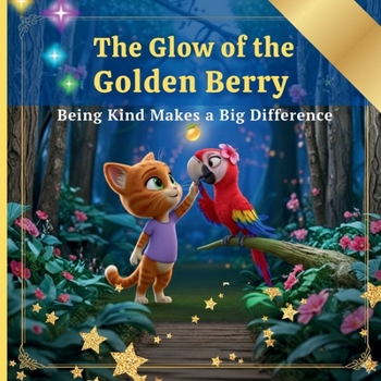 Paperback The Glow of the Golden Berry: Being Kind Makes a Big Difference Book