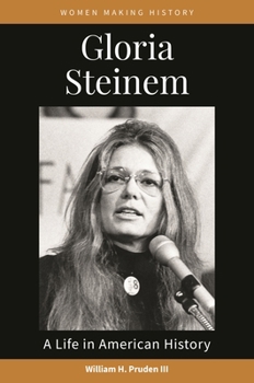 Paperback Gloria Steinem: A Life in American History Book