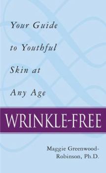 Mass Market Paperback Wrinkle-Free: Your Guide to Youthful Skin at Any Age Book