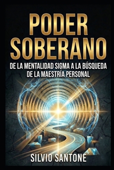 Paperback Poder Soberano: De la Mentalidad Sigma a la búsqueda de la maestría personal [Spanish] Book