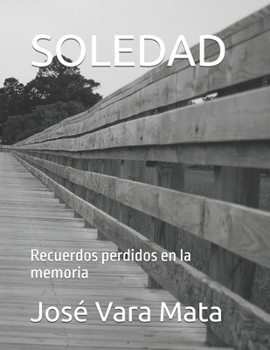 Paperback Soledad: Recuerdos perdidos en la memoria [Spanish] Book