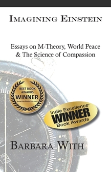 Paperback Imagining Einstein: Essays on M-Theory, World Peace & The Science of Compassion Book