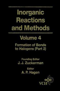 Hardcover Inorganic Reactions and Methods, the Formation of Bonds to Halogens (Part 2) Book