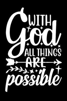 With God All Things Are Possible: Blank Lined Journal Notebook: For Writing Notes or Journaling and best gift for christmas lists, planning, menus, gifts, and more