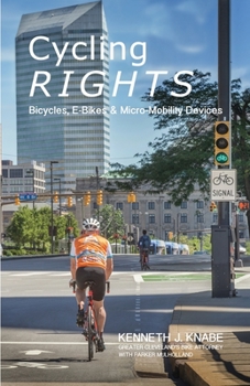 Paperback Cycling Rights: Bicycles, E-Bikes & Micro-Mobility Devices Book