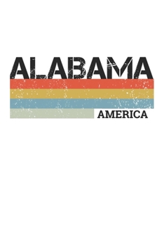 Alabama: Cool Vintage Retro Stripes Alabama Notebook Composition Makes For A Nice Gift And Souvenir For Friends, Family And Visitors To The State Of ... Lined Journal Blank Book 6 X 9 Pages 110