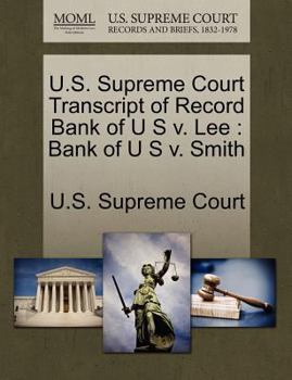 Paperback U.S. Supreme Court Transcript of Record Bank of U S V. Lee: Bank of U S V. Smith Book