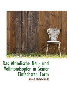 Hardcover Das Altindische Neu- Und Vollmondsopfer in Seiner Einfachsten Form [German] Book