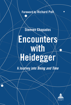 Encounters with Heidegger : A Journey into Being and Time