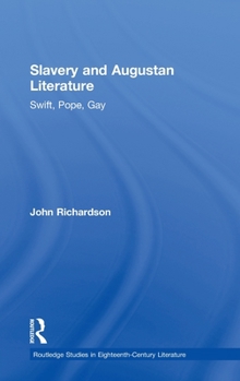 Hardcover Slavery and Augustan Literature: Swift, Pope and Gay Book