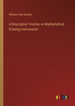 Paperback A Descriptive Treatise on Mathematical Drawing Instruments Book