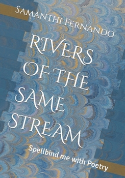 Paperback Rivers of the Same Stream: Spellbind me with Poetry Book