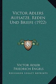 Victor Adlers Aufsatze, Reden Und Briefe (1922)