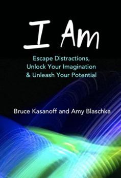 Paperback I Am: Escape Distractions, Unlock Your Imagination & Unleash Your Potential Book