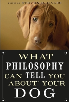 Paperback What Philosophy Can Tell You about Your Dog Book