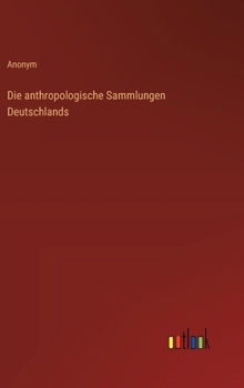 Die anthropologische Sammlungen Deutschlands