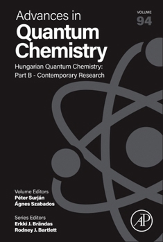 Hardcover Hungarian Quantum Chemistry: Part B - Contemporary Research: Volume 94 Book