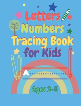 Paperback Letters Numbers Tracing Book for Kids Ages 3-5: Preschool writing Workbook, Alphabet and numbers Handwriting Trace and coloring Letters Practice workb Book