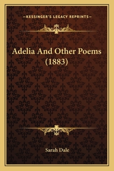 Adelia, and Other Poems (Classic Reprint)
