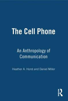Paperback The Cell Phone: An Anthropology of Communication Book