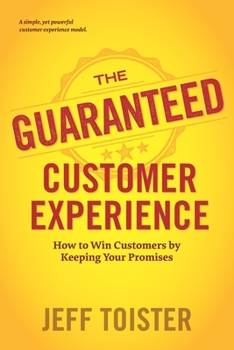 Paperback The Guaranteed Customer Experience: How to Win Customers by Keeping Your Promises Book