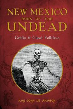 Paperback New Mexico Book of the Undead:: Goblin & Ghoul Folklore Book