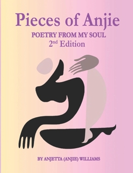 Pieces of Anjie:: Poetry from My Soul