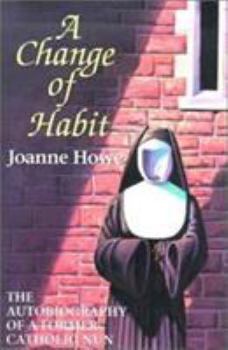 Paperback A Change of Habit: The Autobiography of a Former Catholic Nun Book