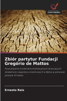Zbiór partytur Fundacji Gregório de Mattos (Polish Edition)