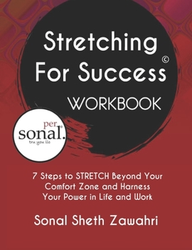 Paperback Stretching For Success Workbook: 7 Steps to STRETCH Beyond Your Comfort Zone and Harness Your Power in Life and Work Book