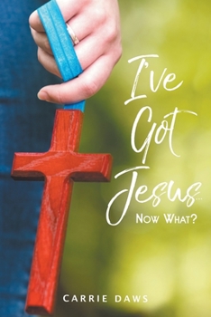 Paperback I've Got Jesus...Now What? Book