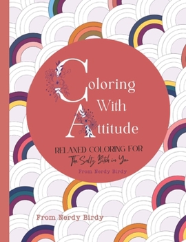 Paperback Coloring With Attitude: An Adult Coloring Book