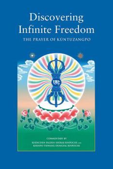 Paperback Discovering Infinite Freedom: The Prayer of Küntuzangpo Book