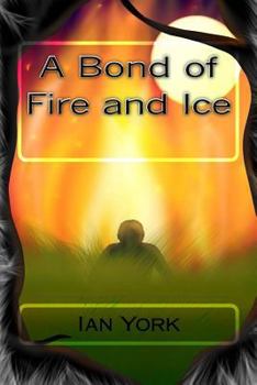 Paperback A Bond of Fire and Ice Book
