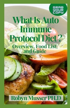 Paperback What Is Auto Immune Protocol Diet ?: Overview, Food List, and Guide Book