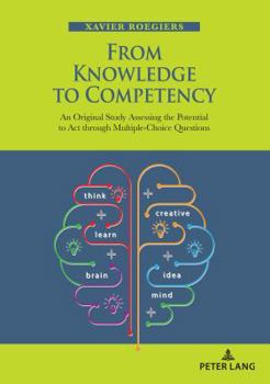 Paperback From Knowledge to Competency: An Original Study Assessing the Potential to ACT Through Multiple-Choice Questions Book
