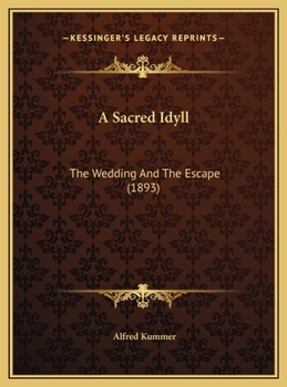 Hardcover A Sacred Idyll: The Wedding And The Escape (1893) Book