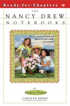 Flower Power (Nancy Drew: Notebooks, #41) - Book #41 of the Nancy Drew: Notebooks
