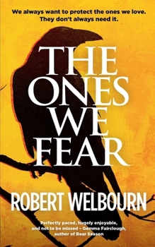 The Ones We Fear