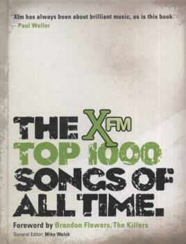 Hardcover The Xfm Top 1000 Songs of All Time. General Editor, Mike Walsh Book