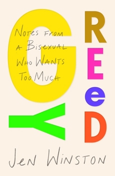 Paperback Greedy: Notes from a Bisexual Who Wants Too Much Book