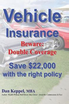 Paperback Vehicle Insurance: Beware: Double Coverage Save $22,000 with the right policy Book