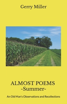 Paperback Almost Poems - Summer: An Old Man's Observations and Recollections Book