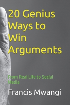 Paperback 20 Genius Ways to Win Arguments: From Real Life to Social Media Book