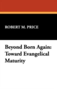Hardcover Beyond Born Again: Toward Evangelical Maturity Book