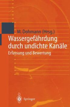 Paperback Wassergefährdung Durch Undichte Kanäle: Erfassung Und Bewertung [German] Book
