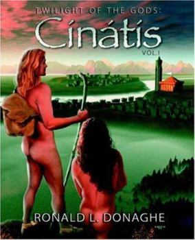 Twilight of the Gods: Cinatis - Book #1 of the Cinátis