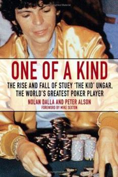 Hardcover One of a Kind: The Rise and Fall of Stuey "The Kid" Ungar, the World's Greatest Poker Player Book