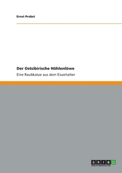 Paperback Der Ostsibirische Höhlenlöwe: Eine Raubkatze aus dem Eiszeitalter [German] Book